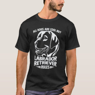 T-shirt Tous les chiens sont cool mais Labrador Retriever