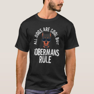 T-shirt Tous les chiens sont cool mais les Dobermans règne