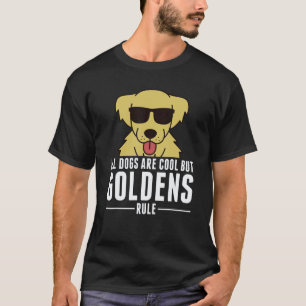 T-shirt Tous les chiens sont cool mais les Retrievers doré