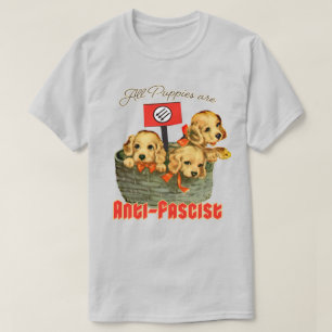 T-shirt Tous les Chiots sont anti-fascistes