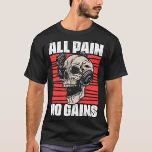 T-shirt Tous les douleurs Pas de gain Fitness Slogans de g