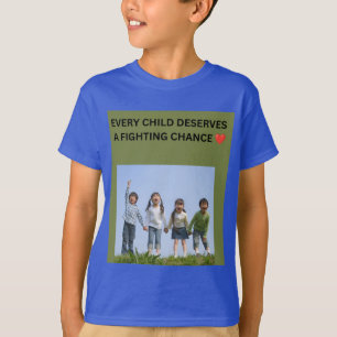T-SHIRT TOUS LES ENFANTS MÉRITENT UNE CHANCE DE SE BATTRE