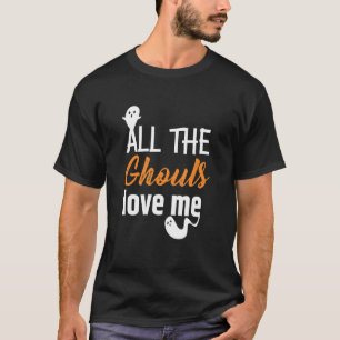T-shirt Tous les goules m'aiment Mignon fantôme d'Hallowee