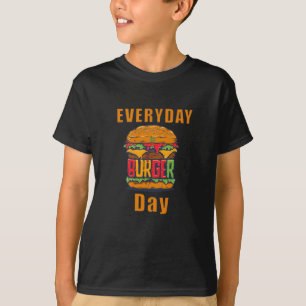 T-shirt Tous les jours, c'est la journée du hamburger