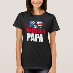 T-shirt Tous les Papa américains 4 juillet Patriotic Famil