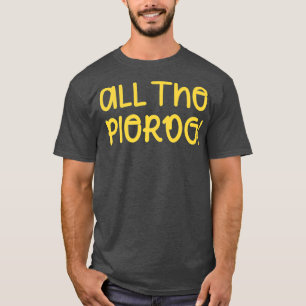 T-shirt Tous les Pierogi Funny Pierogies Polonais Fierté