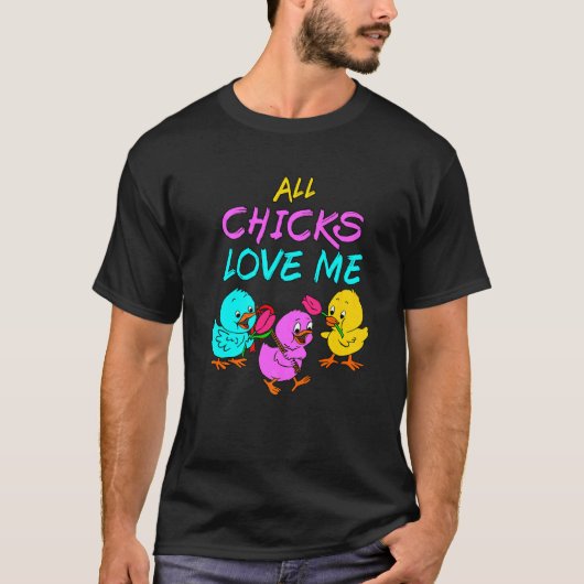 T-shirt Tous les poussins m'aiment Chick Magnet Bébé Poule (Devant)