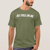T-shirt Tous les regards sur moi (Devant)
