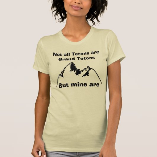 T-shirt Tous les Tétons ne sont pas de grands Tétons, Bu.. (Devant)