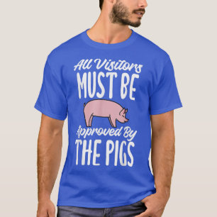 T-shirt Tous les visiteurs doivent être approuvés par le p