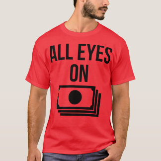 T-shirt Tous les yeux sur l'argent
