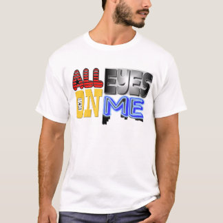 T-shirt Tous les yeux sur moi