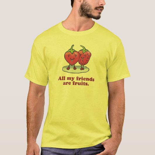 T-SHIRT TOUS MES AMIS SONT DES FRUITS (Devant)