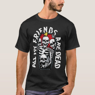 T-shirt Tous mes amis sont morts crânes gothiques tatouage