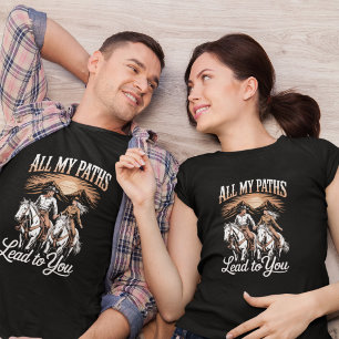T-shirt Tous mes chemins mènent à toi Cowboy Couple Saint-