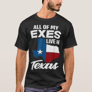 T-shirt Tous Mes Exes Vivent Au Texas - Drôle Texan