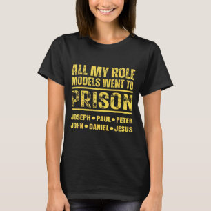 T-shirt Tous mes modèles sont allés en prison