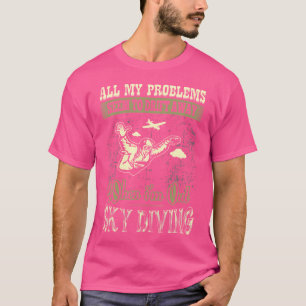 T-shirt Tous Mes Problèmes Se Déplacent Quand Sortez Du Ci