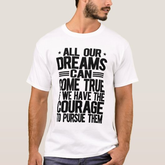 T-shirt Tous Nos Rêves Peuvent Réaliser (Devant)