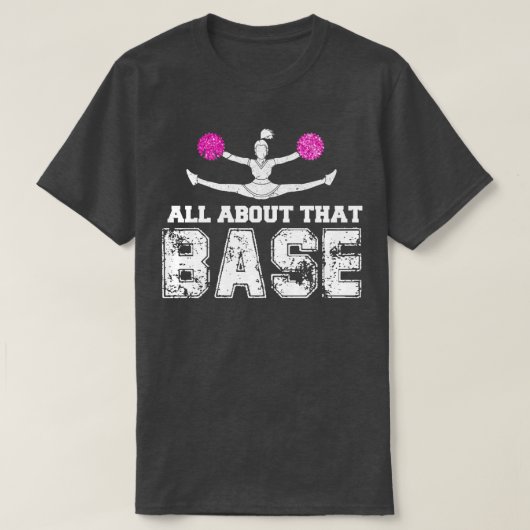 T-shirt Tout À Propos De Cette Base Funny Cheerled Cadeau (Design devant)