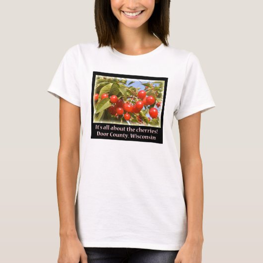 T-shirt Tout au sujet des cerises (Devant)