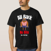 T-shirt Tout Bark No Bite, Get in the Gym Drôle Design (Devant)