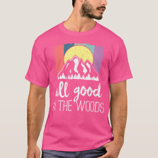 T-shirt Tout Bon Dans Les Bois Randonnée Extérieur Camping