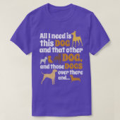 T-shirt Tout Ce Dont J'Ai Besoin, C'Est Ce Chien, Cet Autr (Design devant)