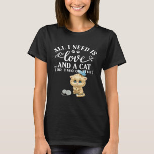 T-shirt Tout ce dont j'ai besoin c'est d'amour et d'un cha