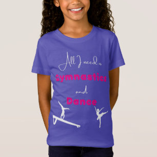 T-Shirt Tout ce dont j'ai besoin, c'est de la gymnastique
