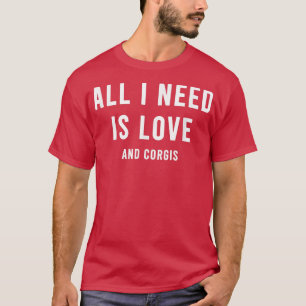 T-shirt Tout Ce Dont J'Ai Besoin, C'Est De L'Amour Et De M