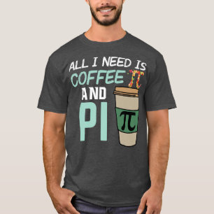 T-shirt Tout Ce Dont J'Ai Besoin, C'Est Du Café PiZza 