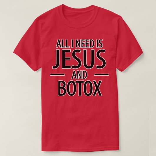 T-shirt Tout Ce Dont J'Ai Besoin, C'Est Jésus Botox Lip Fi (Design devant)