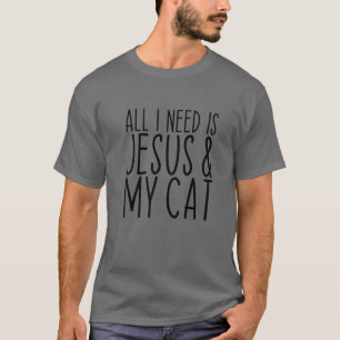 T-shirt Tout Ce Dont J'Ai Besoin, C'Est Jésus Et Mon Églis