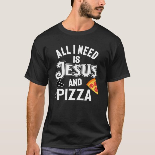 T-shirt Tout Ce Dont J'Ai Besoin, C'Est Jésus Et Pizza Foo (Devant)
