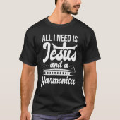 T-shirt Tout Ce Dont J'Ai Besoin, C'Est Jésus Et Une Harmo (Devant)
