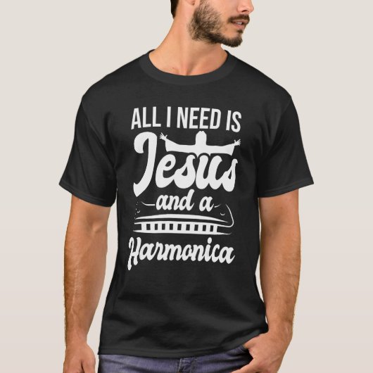 T-shirt Tout Ce Dont J'Ai Besoin, C'Est Jésus Et Une Harmo (Devant)
