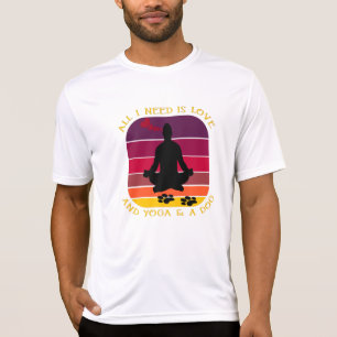 T-SHIRT TOUT CE DONT J'AI BESOIN, C'EST L'AMOUR, LE YOGA E