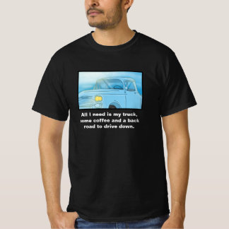 T-shirt "Tout Ce Dont J'Ai Besoin, C'Est Mon Camion, Du Ca
