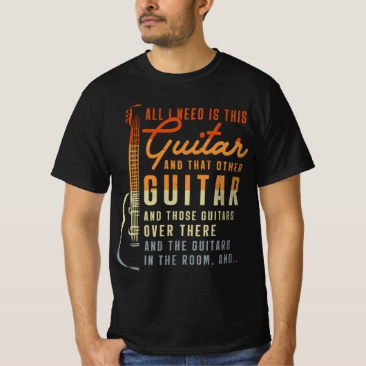 T-shirt Tout Ce Dont J'Ai Besoin Est Ce Joueur De Guitare (Devant)