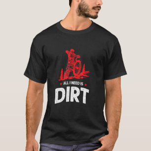 T-shirt Tout ce dont j'ai besoin est Dirt Bike Rider 6