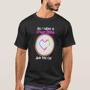 T-shirt Tout ce dont j'ai besoin est le point de croix et