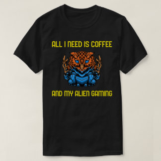 T-shirt Tout ce dont j'ai besoin est mon café et mon jeu A