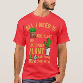 T-shirt Tout ce dont j'ai besoin Ishis Plant Andhat autre
