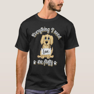 T-shirt Tout ce dont j'ai besoin sont des retrievers dorés