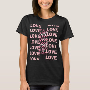 T-shirt Tout ce dont nous avons besoin est un amour T-shir