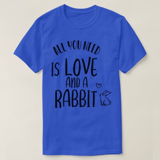 T-shirt tout ce dont vous avez besoin, c'est d'amour et de (Design devant)