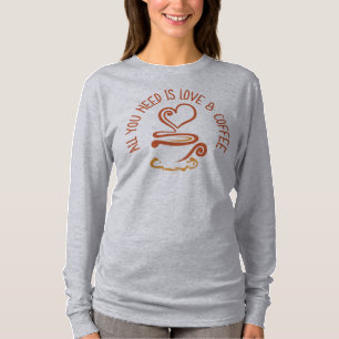 T-shirt Tout Ce Dont Vous Avez Besoin, C'Est D'Amour Et De