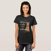 T-shirt Tout ce dont vous avez besoin, c'est de l'amour et (Devant entier)