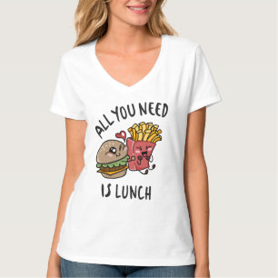 T-shirt Tout ce dont vous avez besoin c'est le déjeuner
